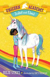 Unicorn Academy #4: Isabel and Cloud by Julie Sykes Paperback Book
