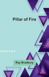 Pillar of Fire by Ray Bradbury Paperback Book