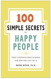 100 Simple Secrets of Happy People, The: What Scientists Have Learned and How You Can Use It (100 Simple Secrets) by David Niven Paperback Book