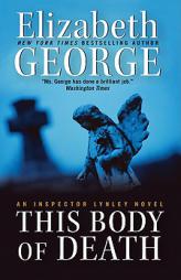 This Body of Death: An Inspector Lynley Novel by Elizabeth A. George Paperback Book
