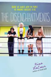 The Disenchantments by Nina LaCour Paperback Book