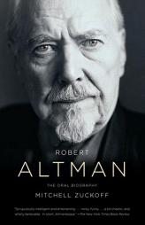 Robert Altman: An Oral Biography by Mitchell Zuckoff Paperback Book