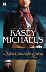 A Most Unsuitable Groom by Kasey Michaels Paperback Book