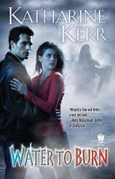 Water to Burn by Katharine Kerr Paperback Book