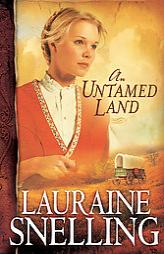 Untamed Land, An, repack (Red River of the North) by Lauraine Snelling Paperback Book