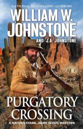 Purgatory Crossing: A Nathan Stark, Army Scout Western by William W. Johnstone Paperback Book