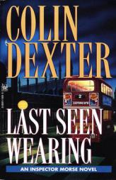 Last Seen Wearing by Colin Dexter Paperback Book