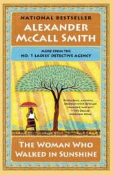 The Woman Who Walked in Sunshine: No. 1 Ladies' Detective Agency (16) (No. 1 Ladies' Detective Agency Series) by Alexander McCall Smith Paperback Book