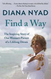 Find a Way: The Inspiring Story of a Champion's Lifelong Triumph by Diana Nyad Paperback Book