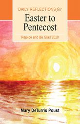 Rejoice and Be Glad 2020: Daily Reflections for Easter to Pentecost by Mary Deturris Poust Paperback Book