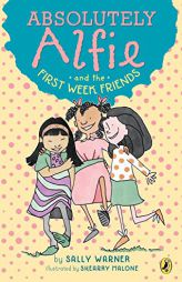 Absolutely Alfie and the First Week Friends by Sally Warner Paperback Book