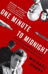 One Minute to Midnight: Kennedy, Khrushchev, and Castro on the Brink of Nuclear War (Vintage) by Michael Dobbs Paperback Book