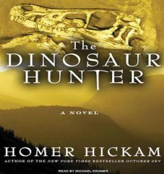 The Dinosaur Hunter by Homer H. Hickam Paperback Book