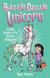Razzle Dazzle Unicorn: Another Phoebe and Her Unicorn Adventure by Dana Simpson Paperback Book