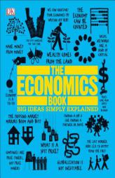 The Economics Book: Big Ideas Simply Explained by DK Paperback Book