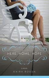 Here, Home, Hope by Kaira Rouda Paperback Book