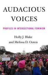 Audacious Voices: Profiles in Intersectional Feminism by Holly Blake Paperback Book