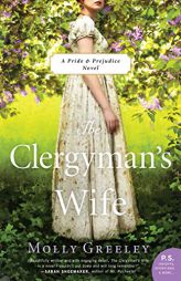 The Clergyman's Wife: A Pride & Prejudice Novel by Molly Greeley Paperback Book