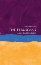 The Etruscans: A Very Short Introduction by Christopher Smith Paperback Book