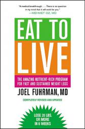 Eat to Live: The Amazing Nutrient-Rich Program for Fast and Sustained Weight Loss by Joel Fuhrman Paperback Book