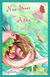 New Shoes for Addie by Janie M. Boland Paperback Book