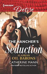 The Rancher's Seduction by Catherine Mann Paperback Book