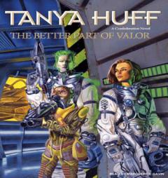 The Better Part of Valor (Confederation) by Tanya Huff Paperback Book