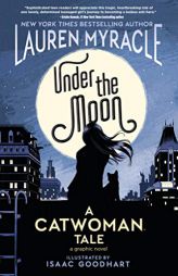 Under the Moon: A Catwoman Tale by Lauren Myracle Paperback Book