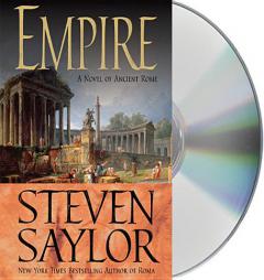 Empire: The Novel of Imperial Rome (Novels of Ancient Rome) by Steven Saylor Paperback Book