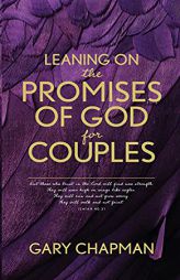 Leaning on the Promises of God for Couples: God's Promises for You and Your Spouse by Gary Chapman Paperback Book