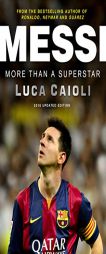 Messi 2016: More Than a Superstar by Luca Caioli Paperback Book