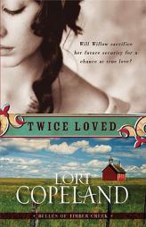 Twice Loved (Belles of Timber Creek, Book 1) by Lori Copeland Paperback Book