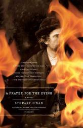 A Prayer for the Dying by Stewart O'Nan Paperback Book