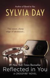 Reflect in You: A Crossfire Novel by Sylvia Day Paperback Book