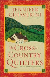 The Cross-Country Quilters: An Elm Creek Quilts Novel by Jennifer Chiaverini Paperback Book