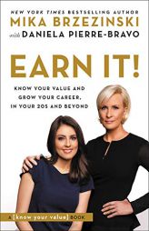 Earn It!: Know Your Value and Grow Your Career, in Your 20s and Beyond by Mika Brzezinski Paperback Book