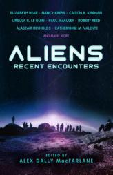 Aliens: Recent Encounters by Elizabeth Bear Paperback Book