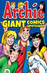 Archie Giant Comics Spotlight (Archie Giant Comics Digests) by Archie Superstars Paperback Book