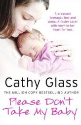 Please Don't Take My Baby by Cathy Glass Paperback Book