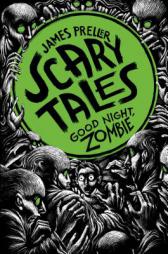 Good Night, Zombie (Scary Tales Book 3) by James Preller Paperback Book