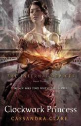 Clockwork Princess (The Infernal Devices) by Cassandra Clare Paperback Book