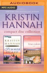 Kristin Hannah - Collection: Summer Island & True Colors by Kristin Hannah Paperback Book