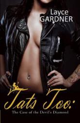 Tats Too: The Case of the Devil's Diamond by Layce Gardner Paperback Book
