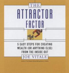 The Attractor Factor: 5 Easy Steps for Creating Wealth (Or Anything Else) from the Inside Out (Coach Series) by Joe Vitale Paperback Book