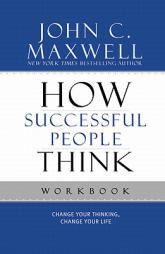 How Successful People Think Workbook by John C. Maxwell Paperback Book