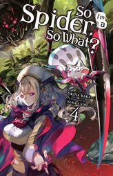 So I'm a Spider, So What?, Vol. 4 (Light Novel) by Okina Baba Paperback Book