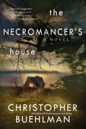 The Necromancer's House by Christopher Buehlman Paperback Book