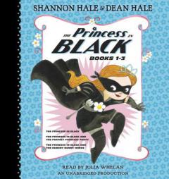 The Princess in Black, Books 1-3: The Princess in Black; The Princess in Black and the Perfect Princess Party; The Princess in Black and the Hungry Bu by Shannon Hale Paperback Book