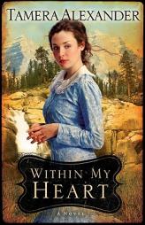 Within My Heart by Tamera Alexander Paperback Book