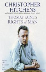 Thomas Paine's Rights of Man by Christopher Hitchens Paperback Book